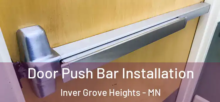 Door Push Bar Installation Inver Grove Heights - MN