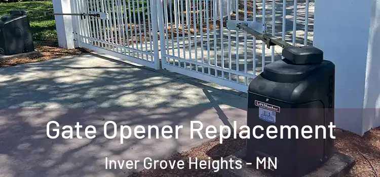 Gate Opener Replacement Inver Grove Heights - MN