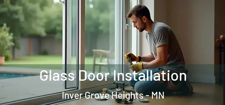 Glass Door Installation Inver Grove Heights - MN