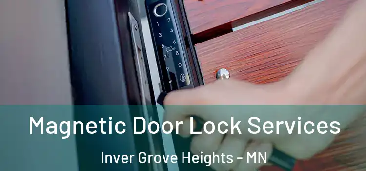 Magnetic Door Lock Services Inver Grove Heights - MN