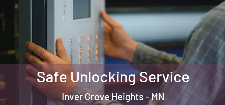 Safe Unlocking Service Inver Grove Heights - MN