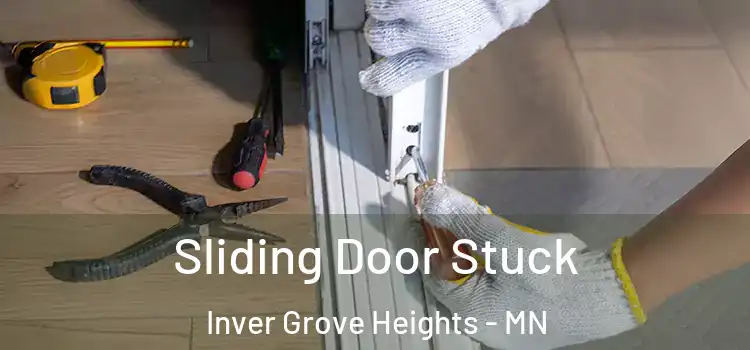 Sliding Door Stuck Inver Grove Heights - MN